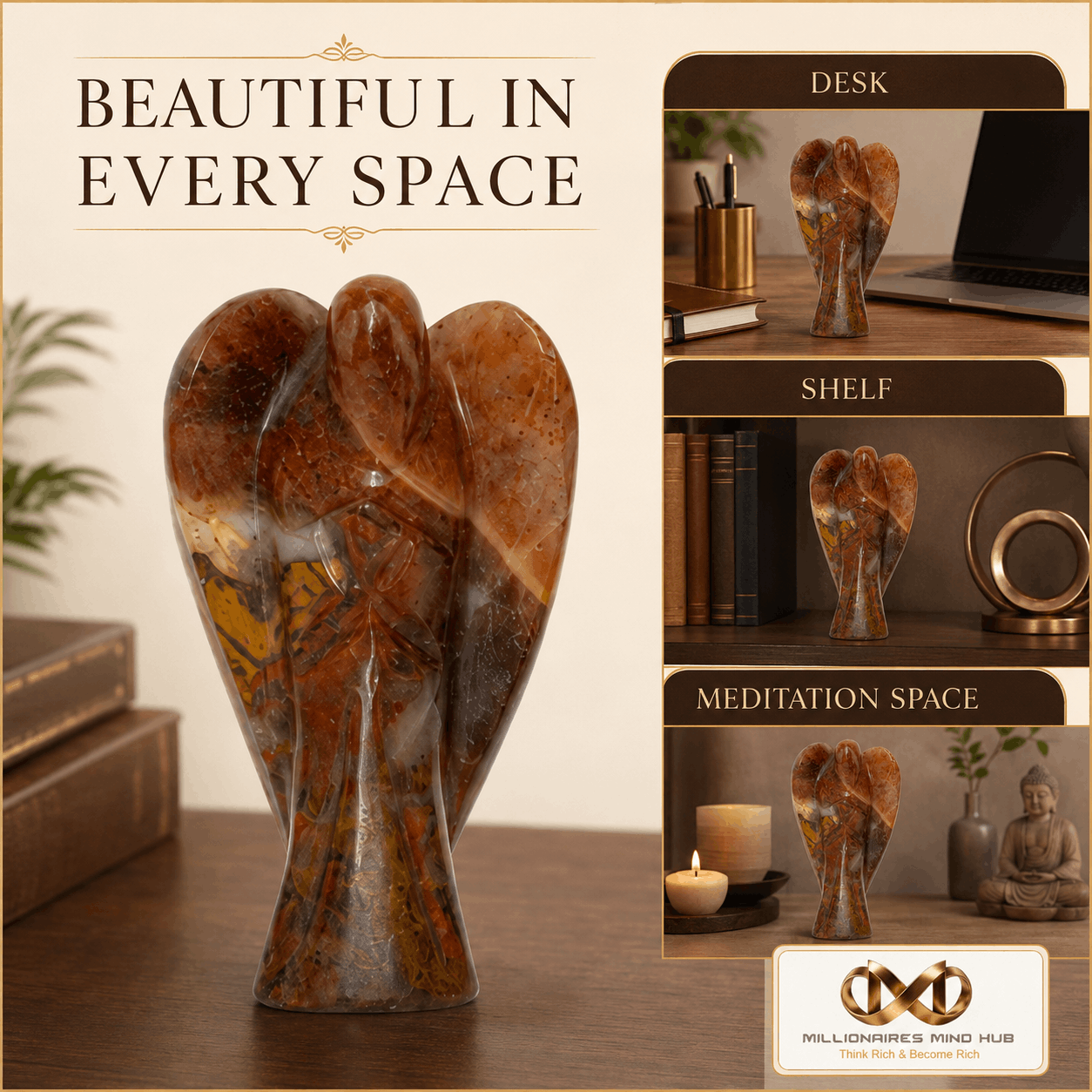 A polished brown and amber stone angel sculpture displayed on a wooden desk, with a large main view and three smaller inset scenes showing it styled on a desk, shelf, and meditation space. Text reads 'BEAUTIFUL IN EVERY SPACE' and a logo for 'Millionaire's Mind Hub' appears at the bottom.